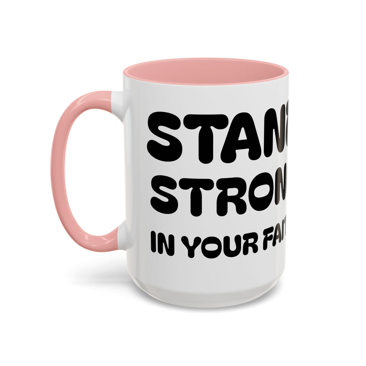 Stand Strong in Your Faith — Accent Coffee Mug — Inspirational Christian Scripture Gift (11/15 oz)