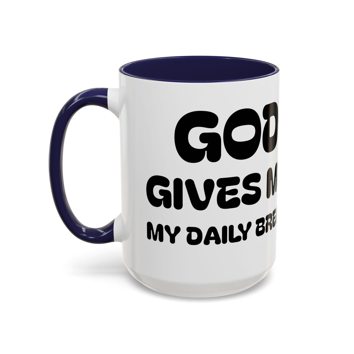 God Gives Me My Daily Bread — Daily Bread Accent Coffee Mug —  Inspirational Christian Mug