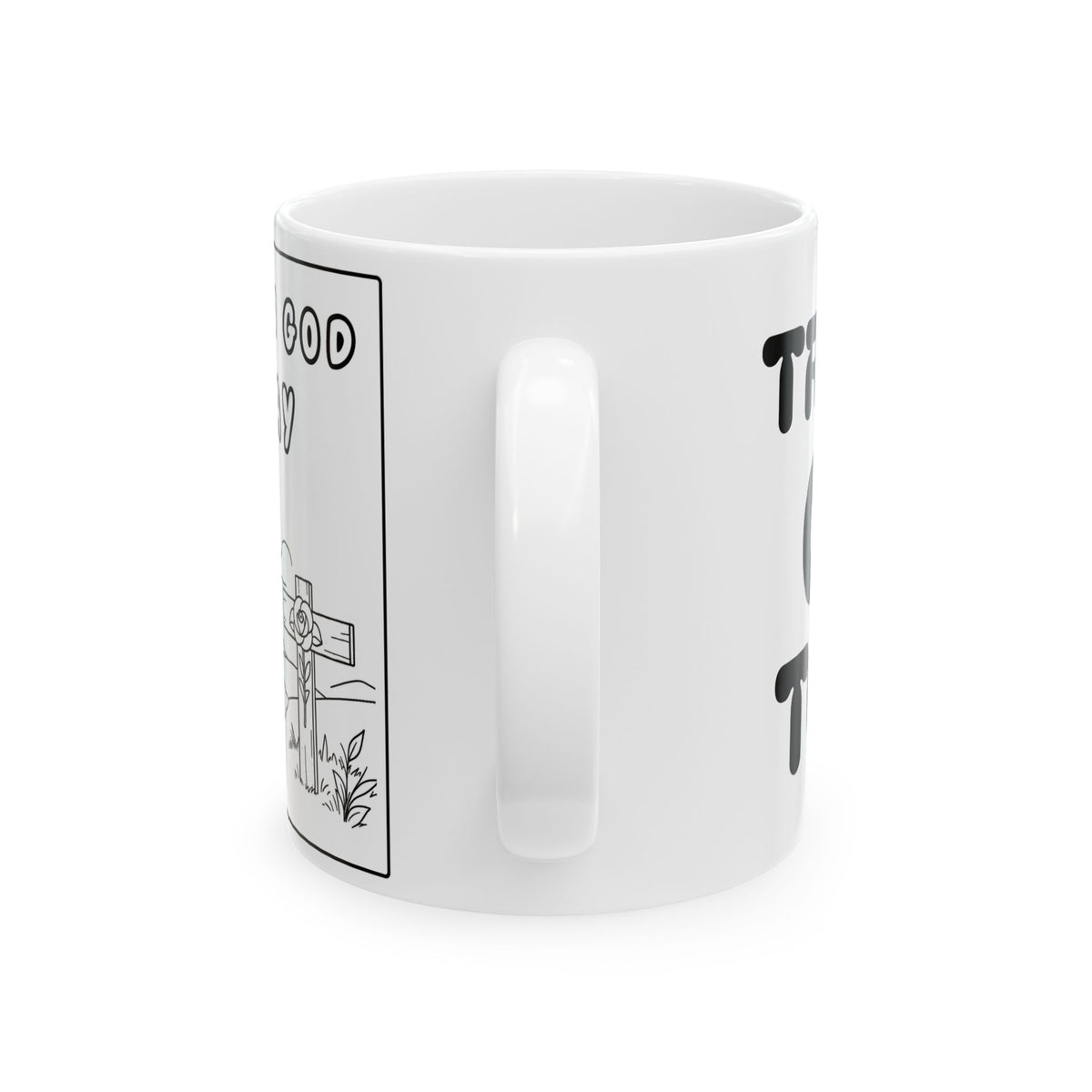 Trust In God Today Ceramic Mug — Inspirational Cartoon Coffee Cup (11oz, 15oz)
