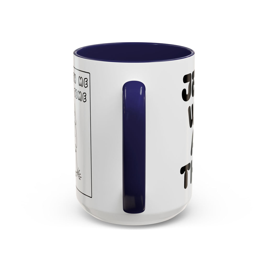 Jesus Is With Me All of the Time — Accent Coffee Mug — Faith-Based Christian Inspirational Mug (11/15oz)