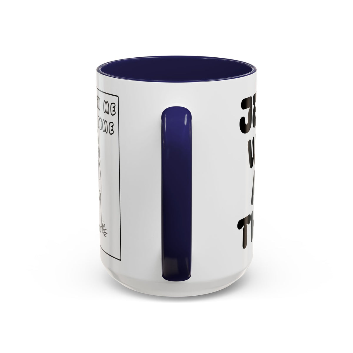 Jesus Is With Me All of the Time — Accent Coffee Mug — Faith-Based Christian Inspirational Mug (11/15oz)