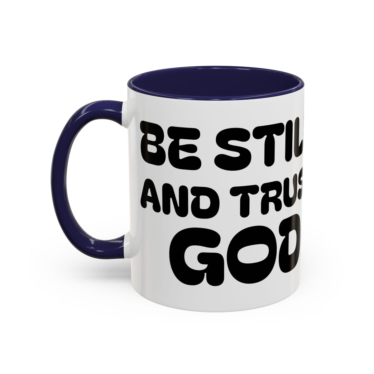 Be Still and Trust God  —  Accent Coffee Mug — Inspirational Christian Scripture Gift (11/15oz)