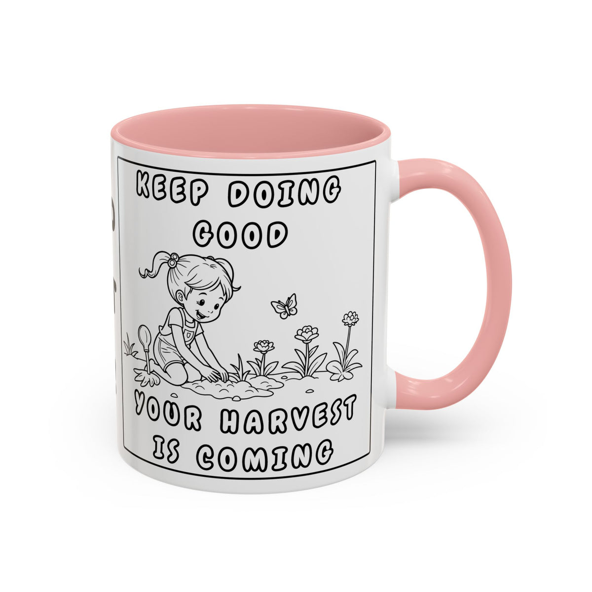 Keep Doing Good  Your Harvest Is On It's Way — Coffee Mug —  Accent Mug