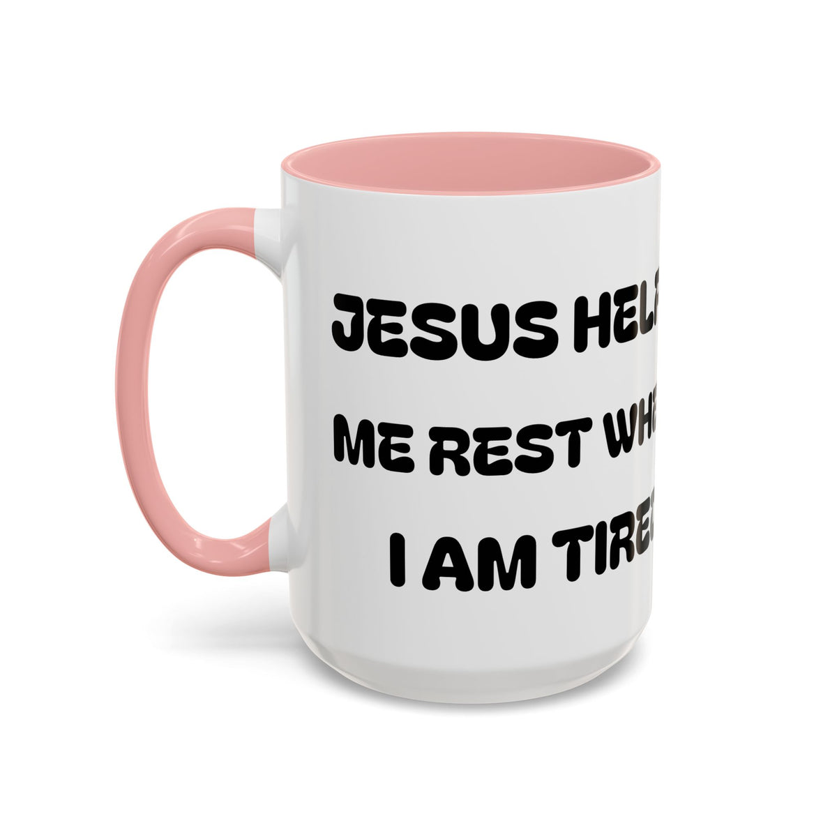 Jesus Helps Me Rest When Im Tired — Religious Accent Coffee Mug —
