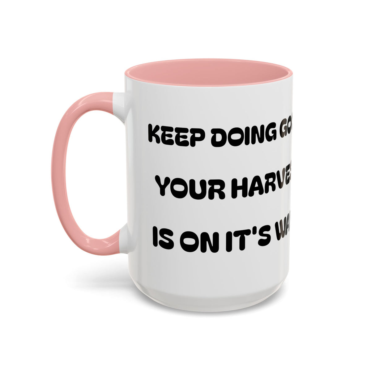 Keep Doing Good Your Harvest Is On It's Way — Accent Coffee Mug —  II - Christian Inspirational Angel Design (11/15oz)