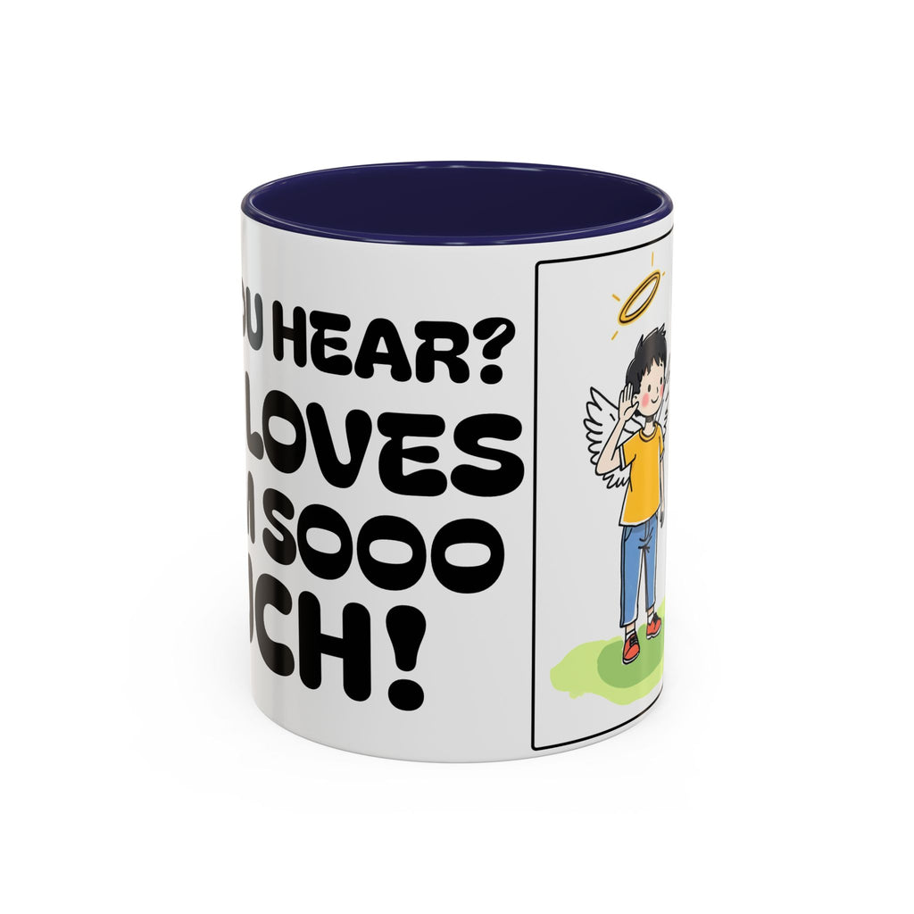 Did You Hear? God Loves Them Sooo Much! - Inspirational Coffee Mug