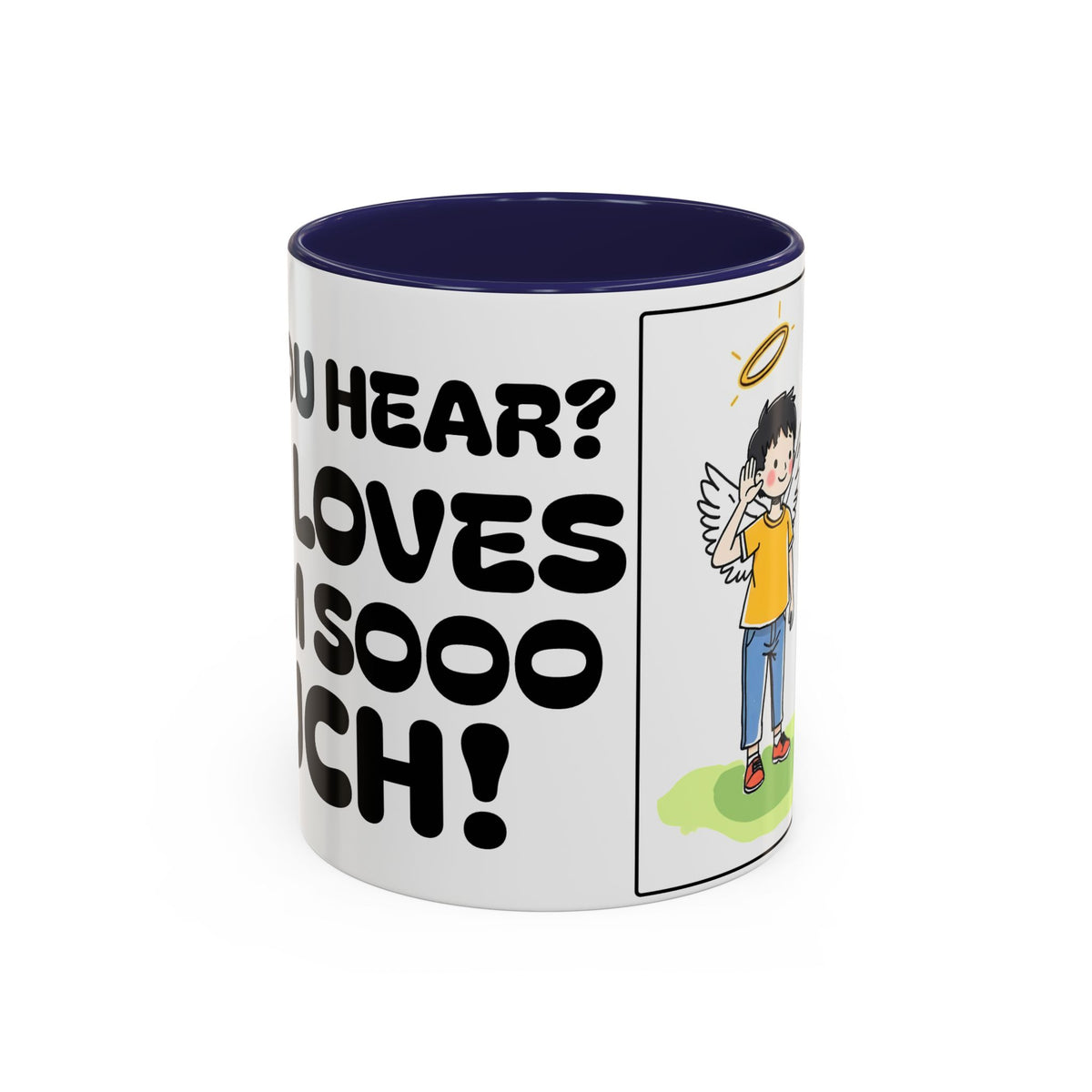 Did You Hear? God Loves Them Sooo Much! - Inspirational Coffee Mug