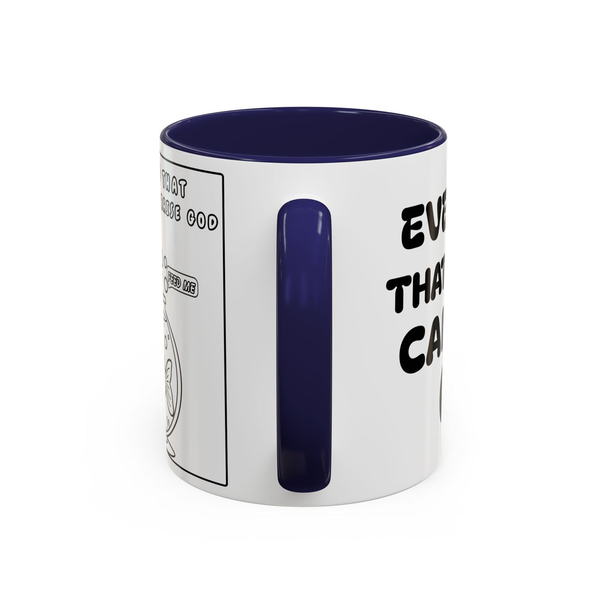 Everything That Breathes Can Praise God — Christian Coffee Mug —  Accent Mug (11/15oz)