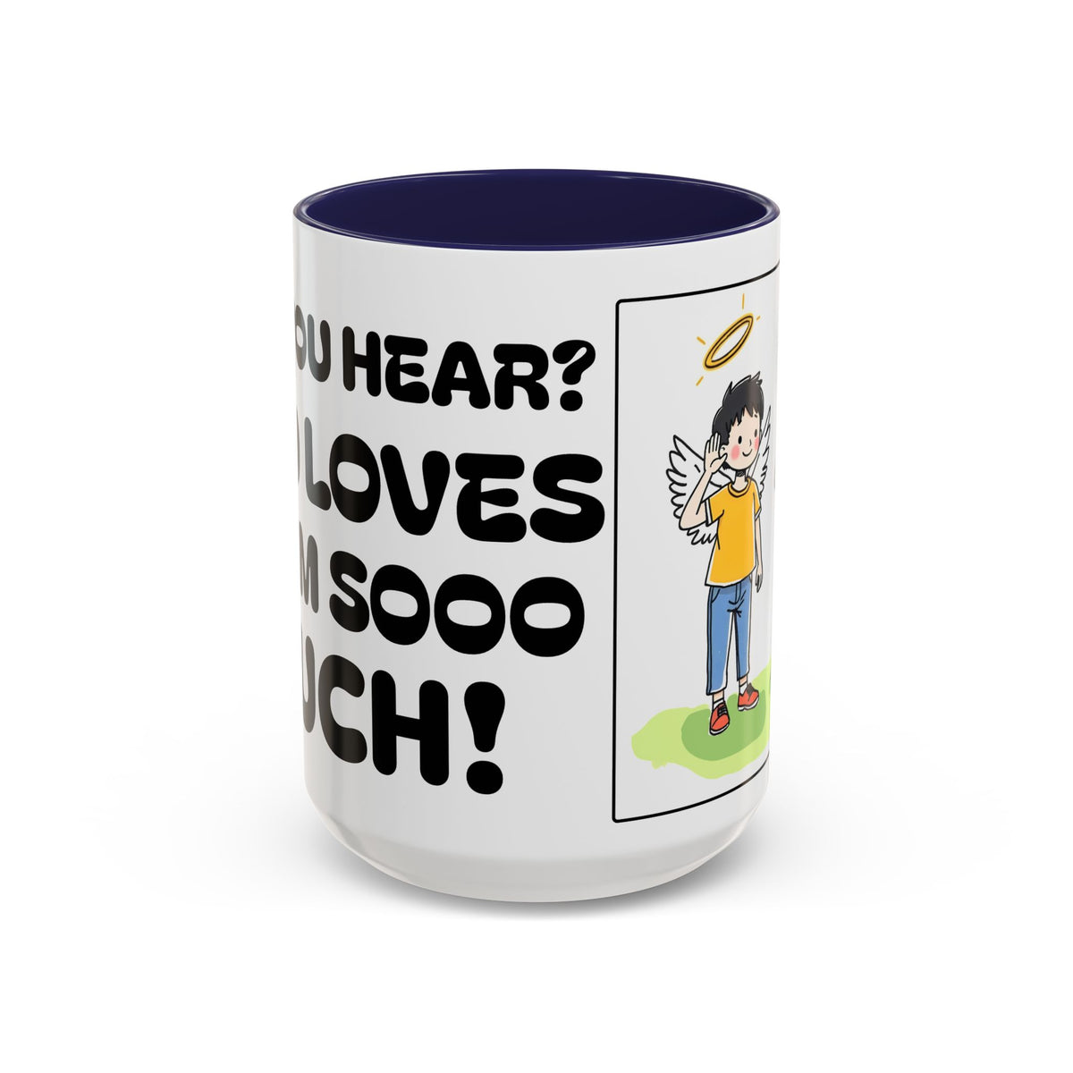 Did You Hear? God Loves Them Sooo Much! - Inspirational Coffee Mug