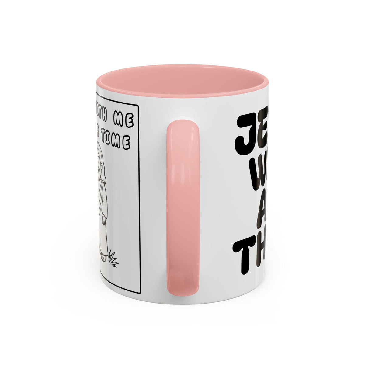 Jesus Is With Me All of the Time — Accent Coffee Mug — Faith-Based Christian Inspirational Mug (11/15oz)