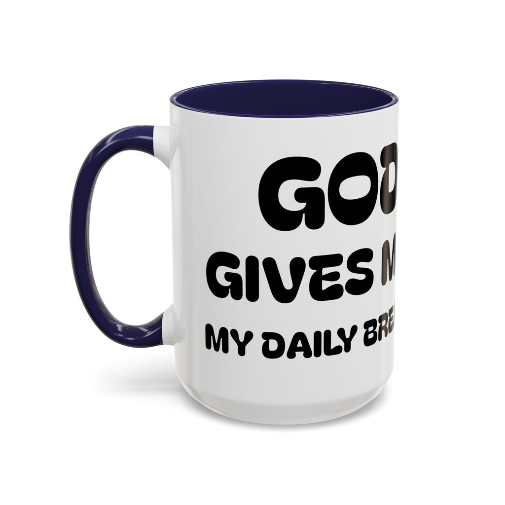 God Gives Me My Daily Bread II Daily Bread — Accent Coffee Mug —  Inspirational Christian Mug
