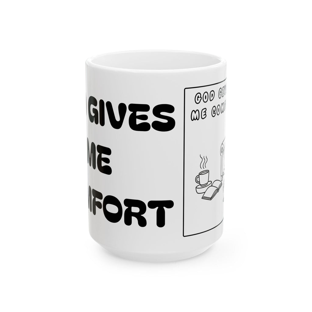 God Gives Me Comfort — Ceramic Mug —  Funny Coffee Cup with Cozy Chair Illustration (11oz & 15oz)