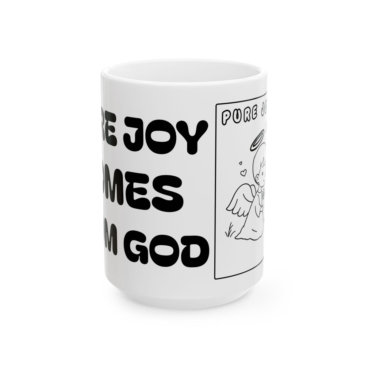 Pure Joy Comes From God —   Ceramic Mug — Inspirational Coffee Mug with Cute Angel Illustration (11oz/15oz)