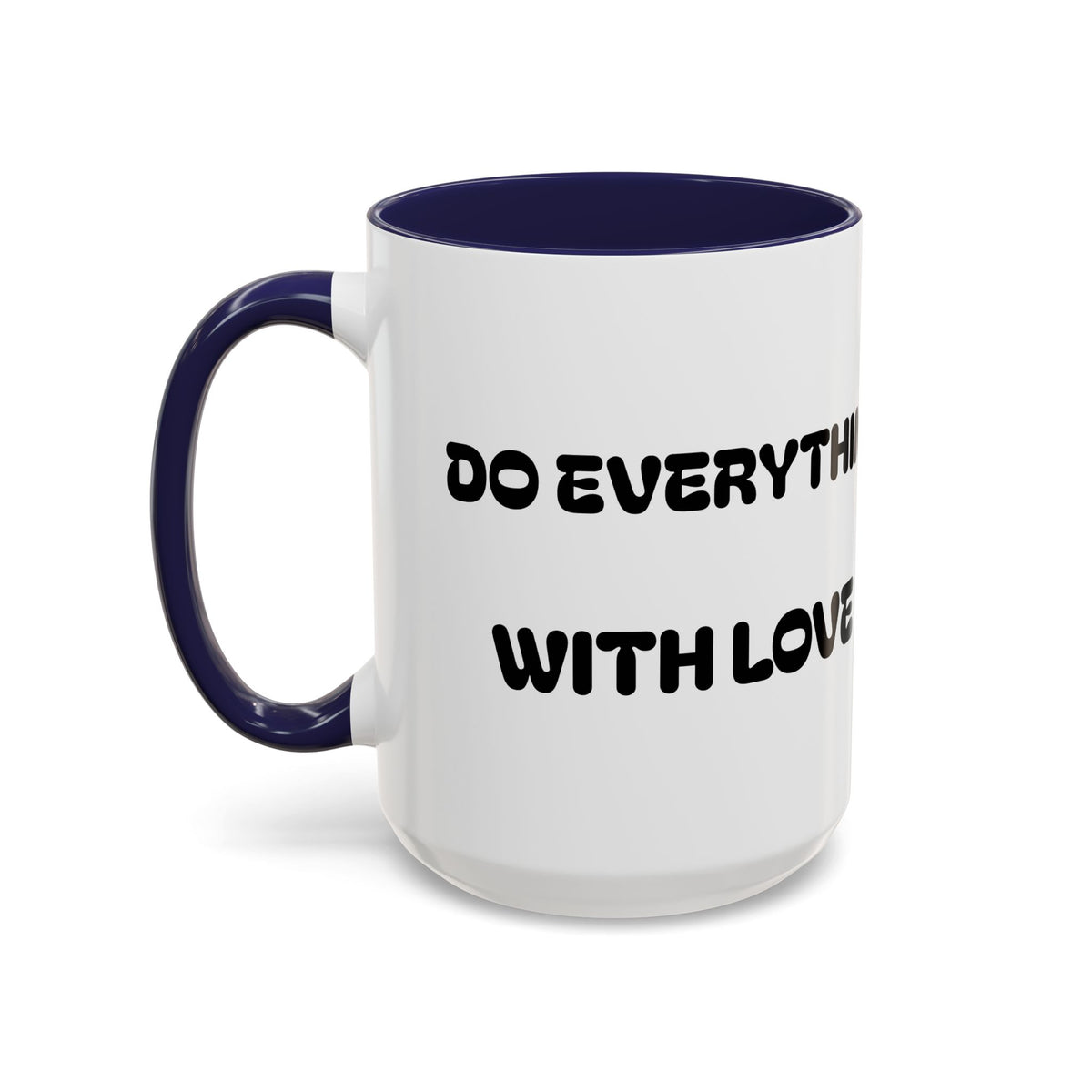 Do Everything With Love —  Accent Coffee Mug — Inspirational Kid-Friendly Ceramic Mug (11/15oz)