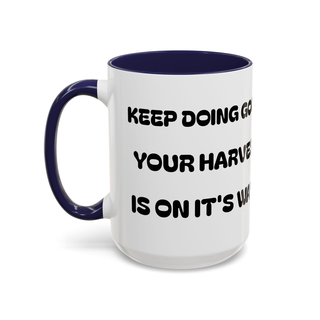 Keep Doing Good Your Harvest Is On It's Way — Accent Coffee Mug —  II - Christian Inspirational Angel Design (11/15oz)