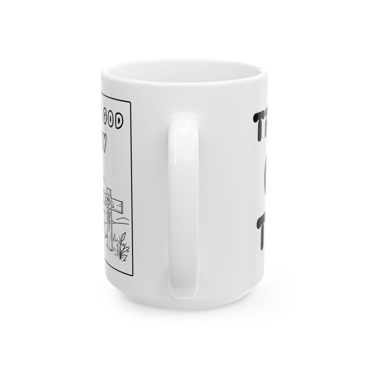 Trust In God Today Ceramic Mug — Inspirational Cartoon Coffee Cup (11oz, 15oz)