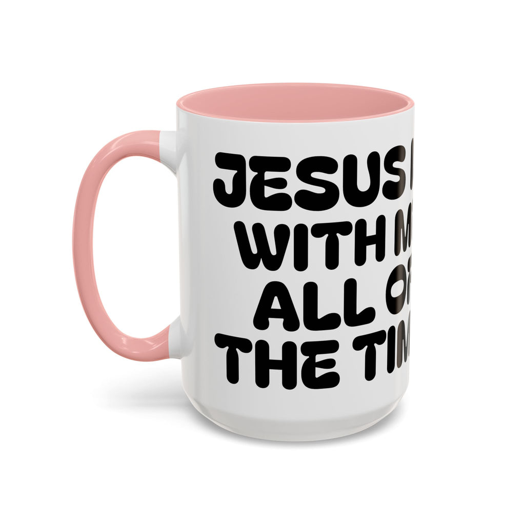 Jesus Is With Me All of the Time — Accent Coffee Mug — Faith-Based Christian Inspirational Mug (11/15oz)