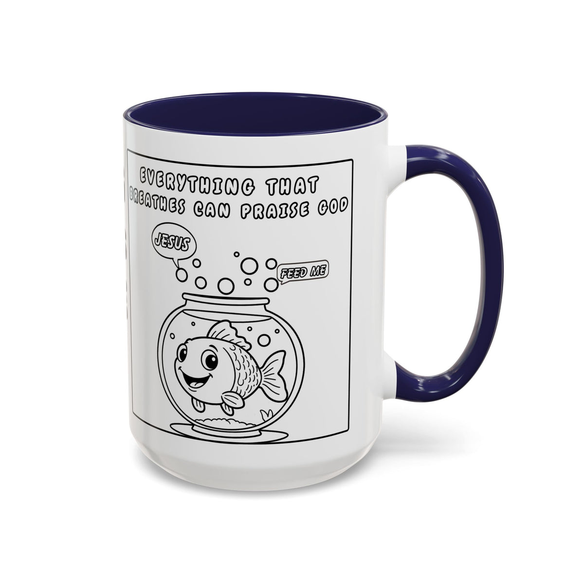 Everything That Breathes Can Praise God — Christian Coffee Mug —  Accent Mug (11/15oz)