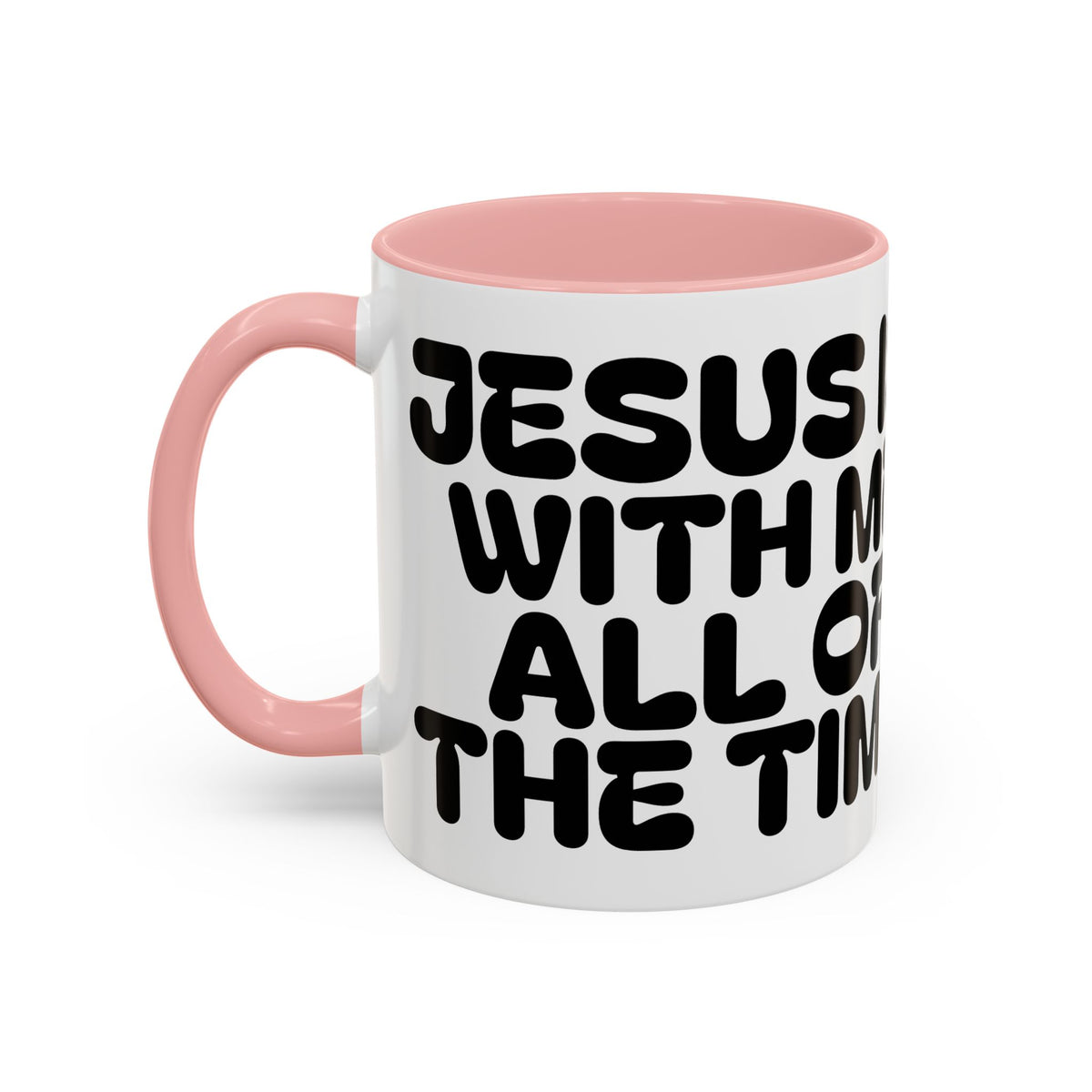 Jesus Is With Me All of the Time — Accent Coffee Mug — Faith-Based Christian Inspirational Mug (11/15oz)