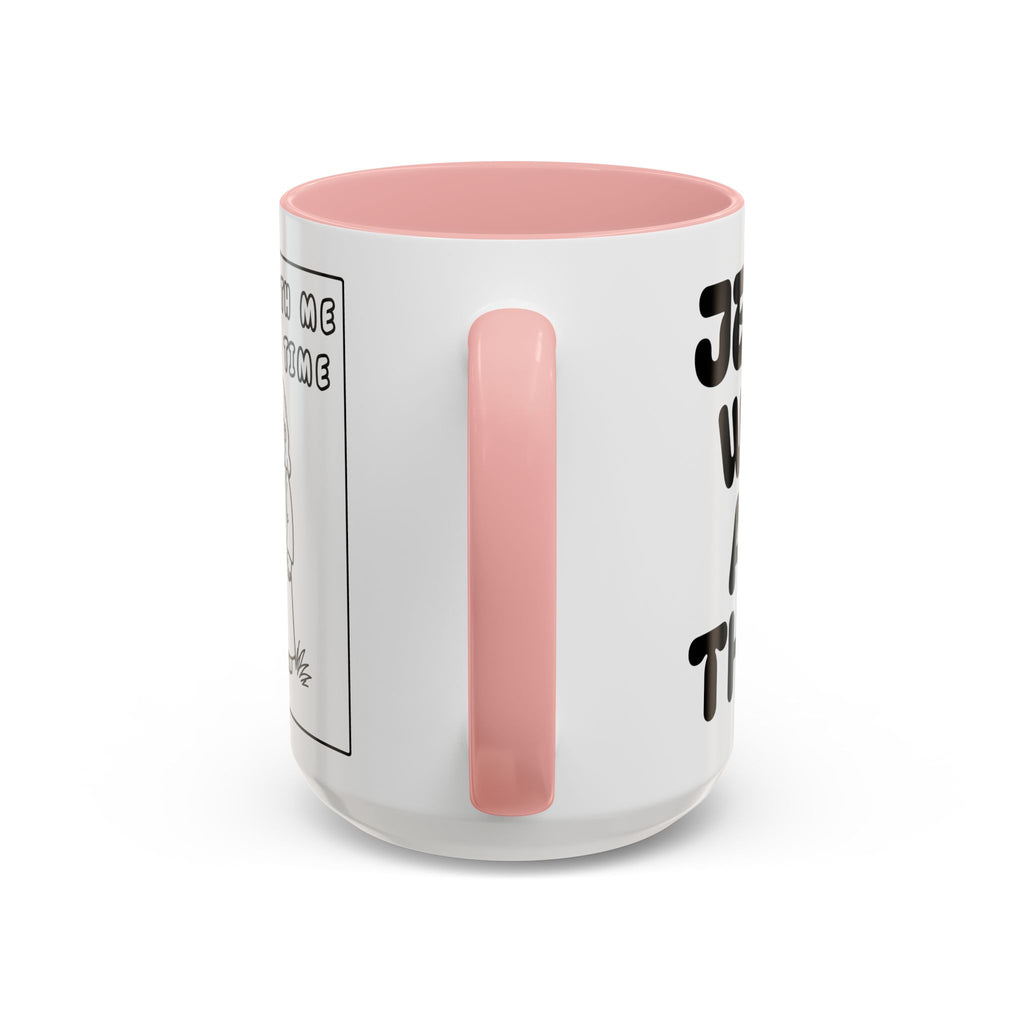 Jesus Is With Me All of the Time — Accent Coffee Mug — Faith-Based Christian Inspirational Mug (11/15oz)