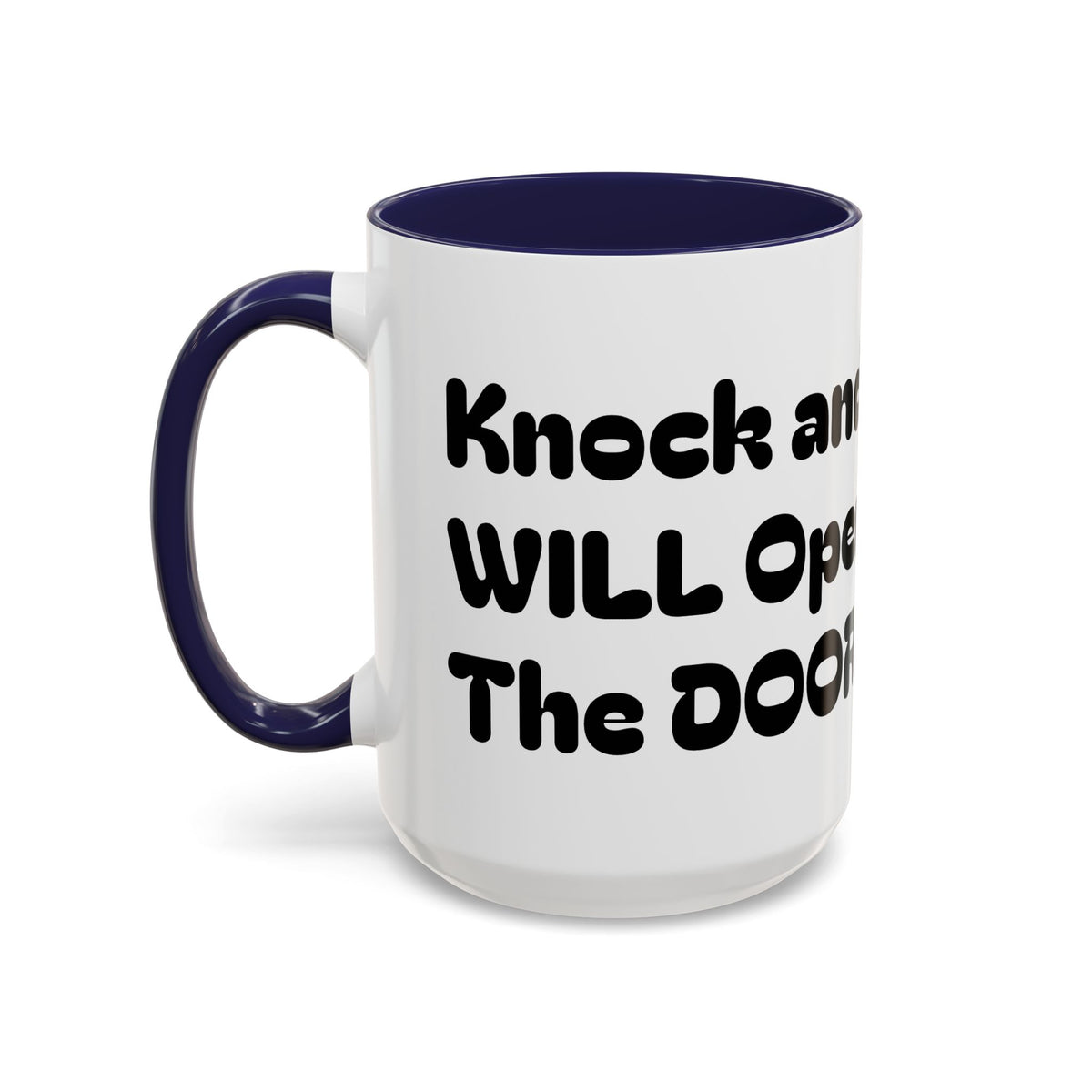 Knock And I WILL Open The DOOR! – Inspirational  Christian Encouragement Tea Cup (11/15oz)