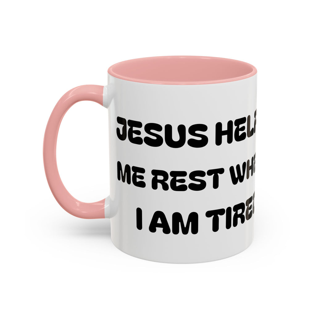 Jesus Helps Me Rest When Im Tired — Religious Accent Coffee Mug —