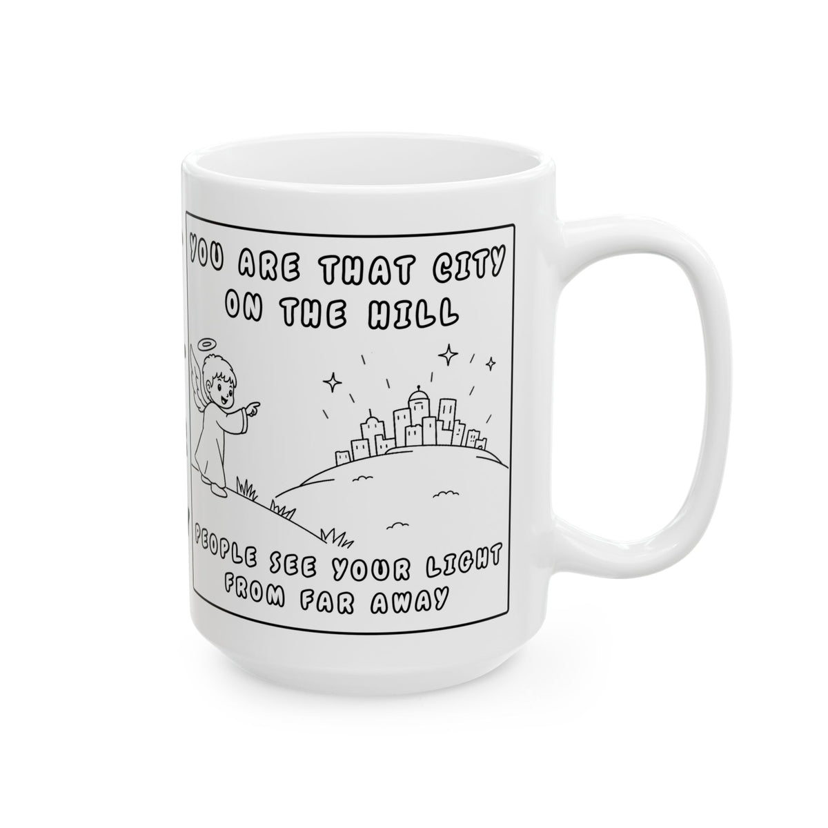 You Are That City on the Hill Ceramic Mug – Inspirational Angel Quote Coffee Cup (11oz/15oz)