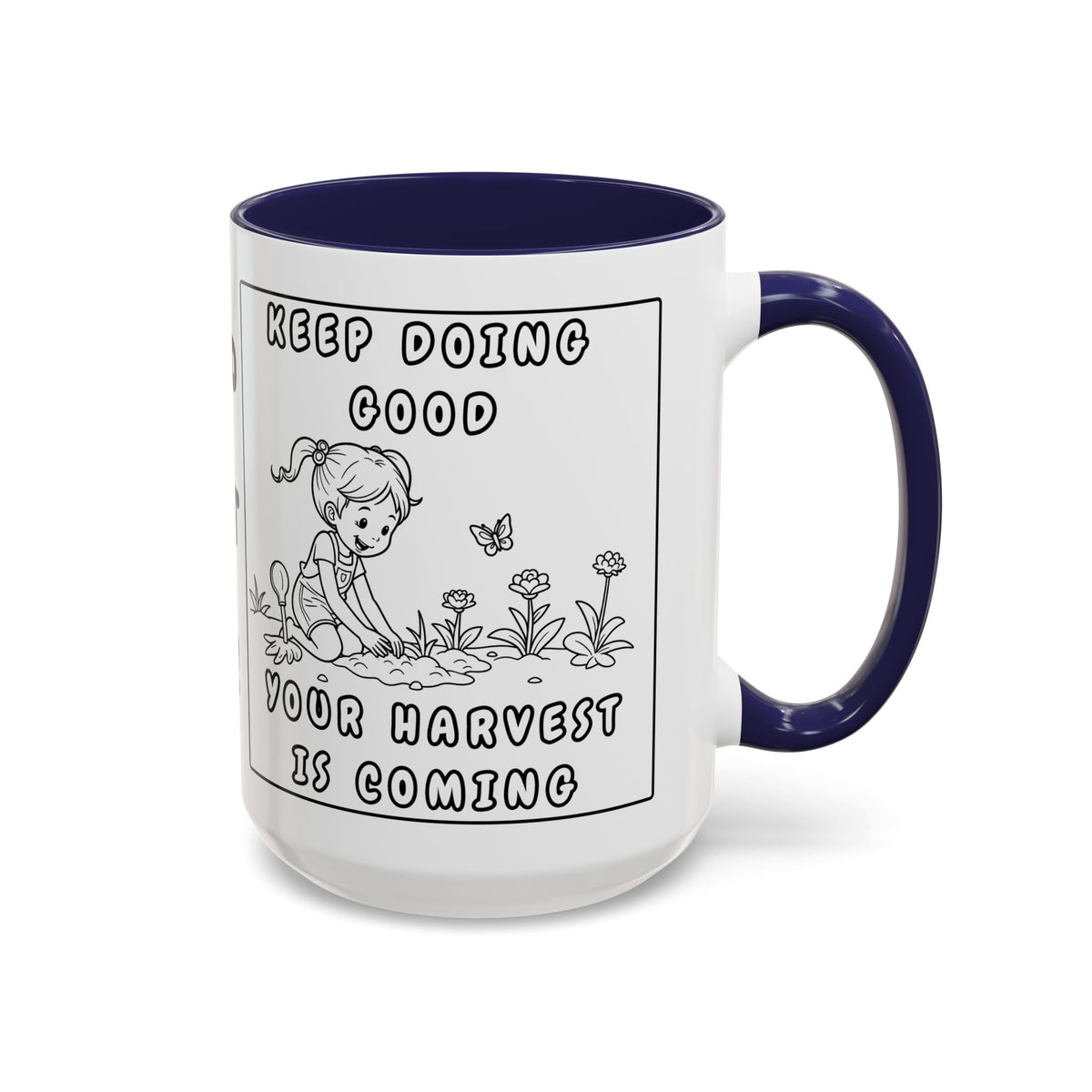 Keep Doing Good  Your Harvest Is On It's Way — Coffee Mug —  Accent Mug