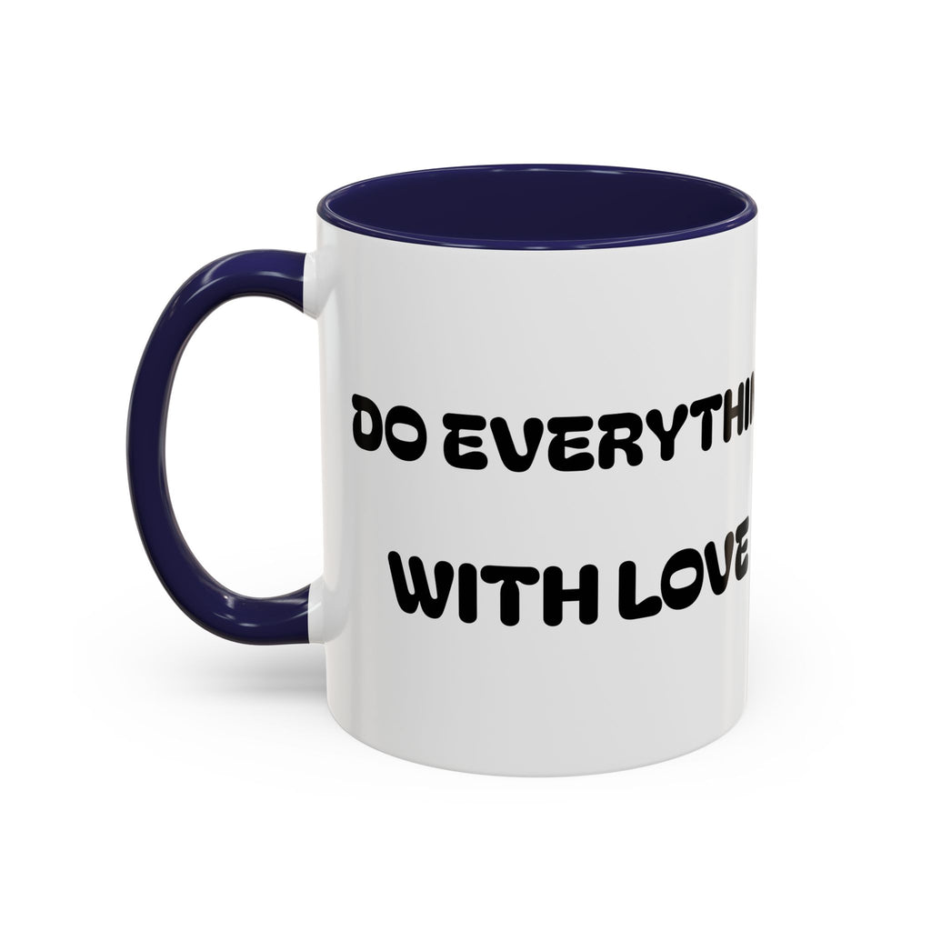 Do Everything With Love —  Accent Coffee Mug — Inspirational Kid-Friendly Ceramic Mug (11/15oz)