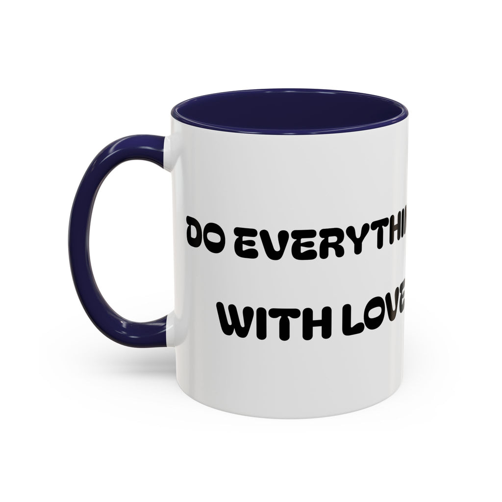Do Everything With Love II —  Accent Coffee Mug — Inspirational Kid-Friendly Ceramic Mug (11/15oz)