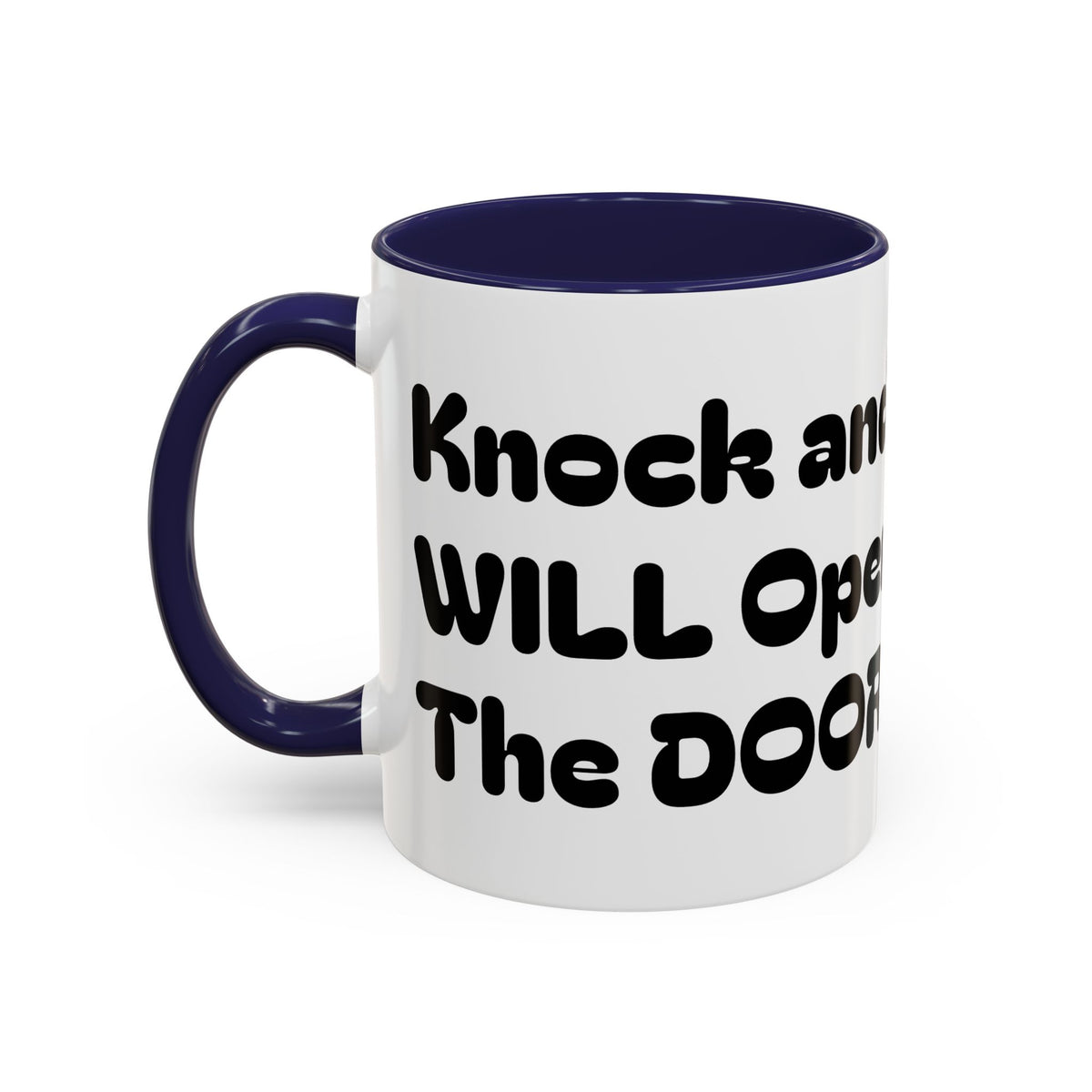 Knock And I WILL Open The DOOR! – Inspirational  Christian Encouragement Tea Cup (11/15oz)