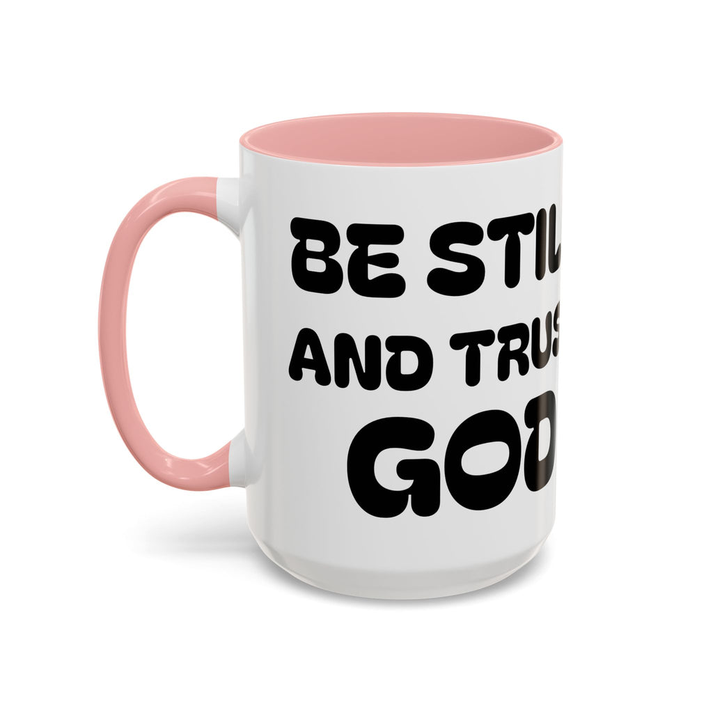 Be Still and Trust God II —  Accent Coffee Mug — Inspirational Christian Scripture Gift (11/15oz)