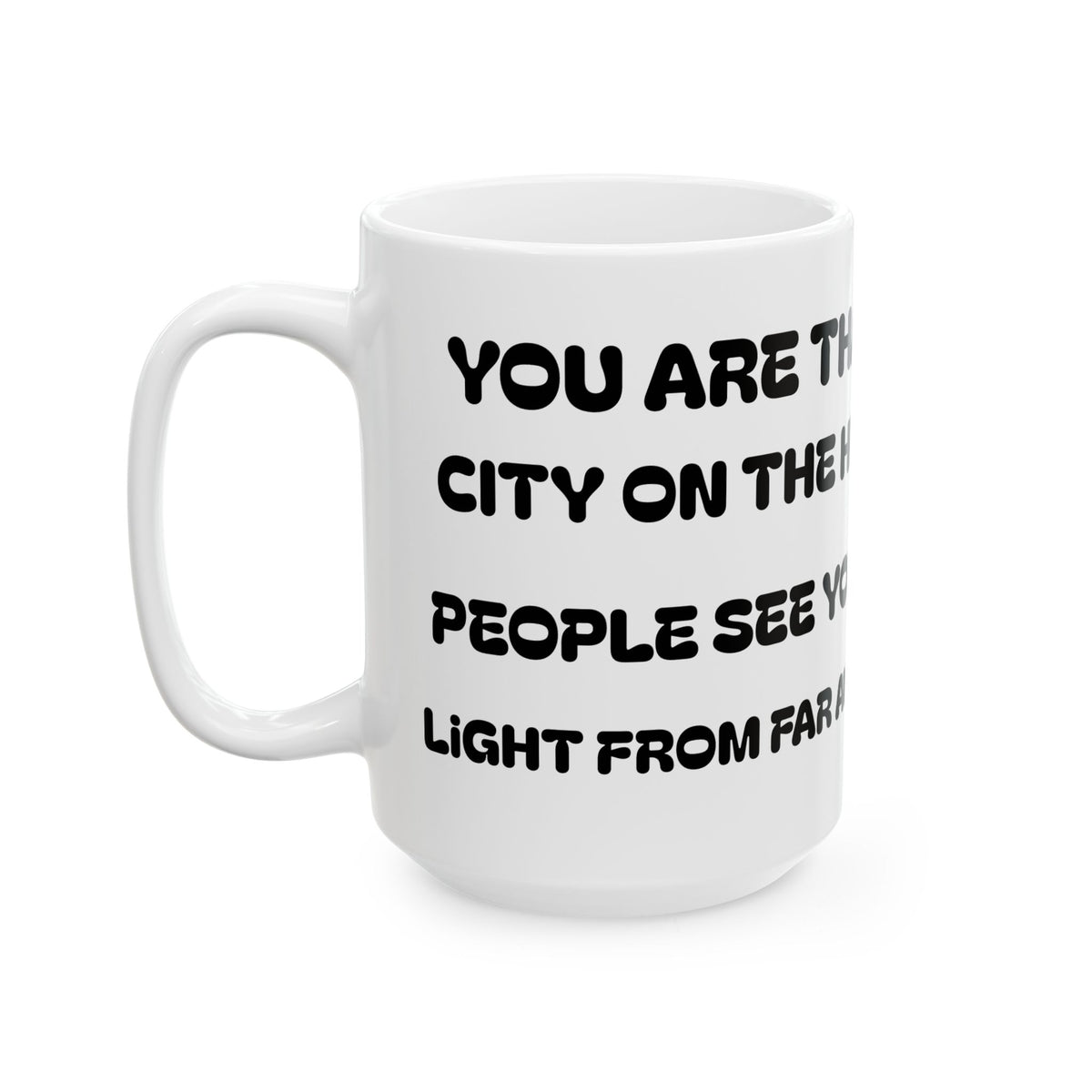 You Are That City on the Hill Ceramic Mug – Inspirational Angel Quote Coffee Cup (11oz/15oz)