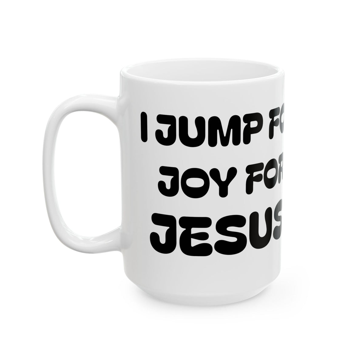 I Jump for Joy For Jesus — Ceramic Mug — Colorful Faith Coffee Cup (11oz & 15oz)