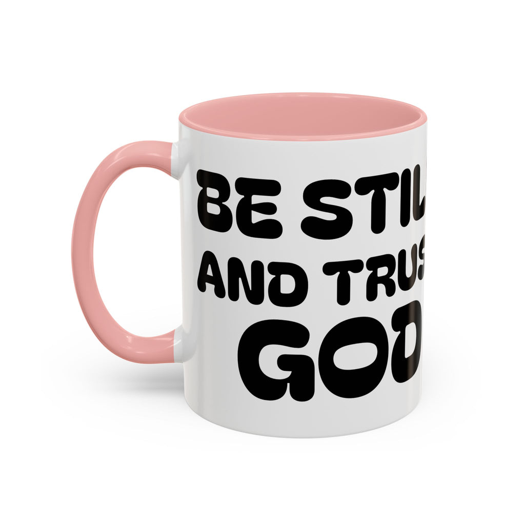 Be Still and Trust God  —  Accent Coffee Mug — Inspirational Christian Scripture Gift (11/15oz)