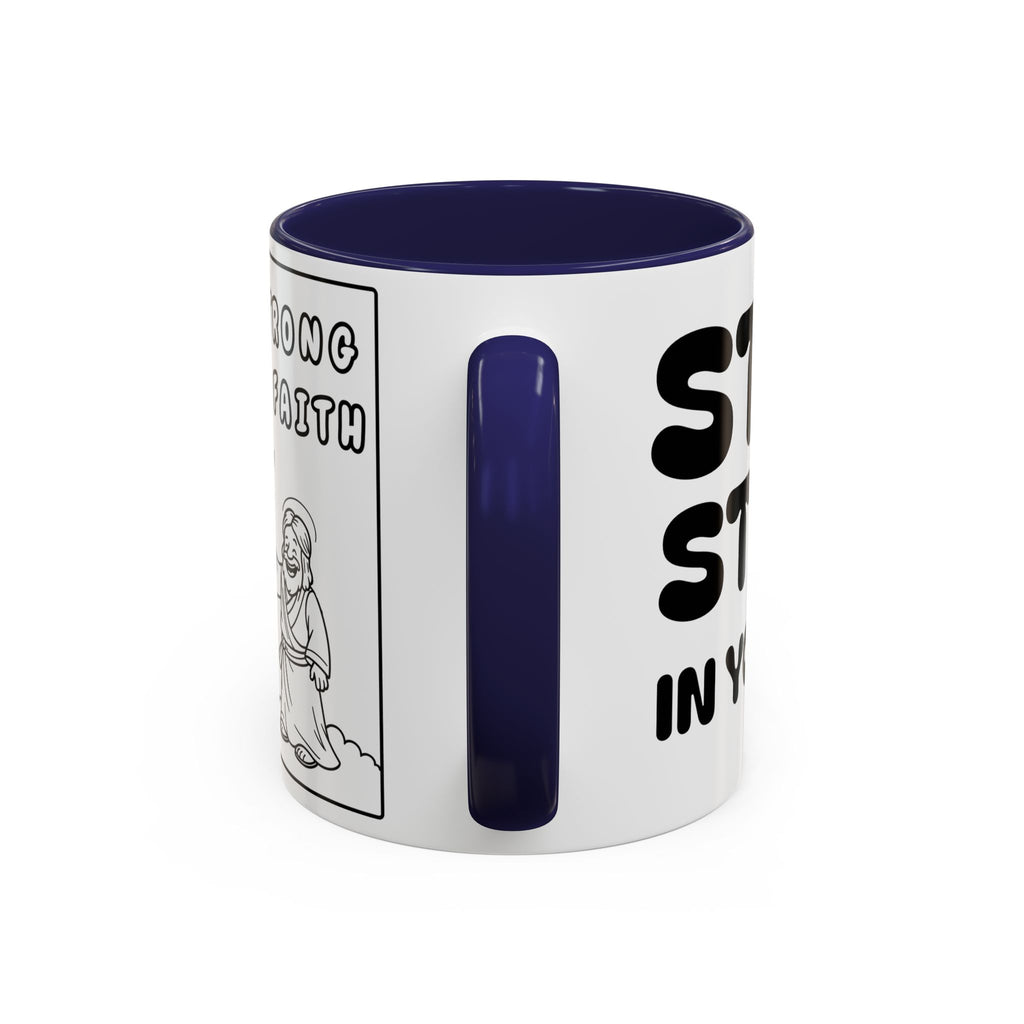 Stand Strong in Your Faith — Accent Coffee Mug — Inspirational Christian Scripture Gift (11/15 oz)