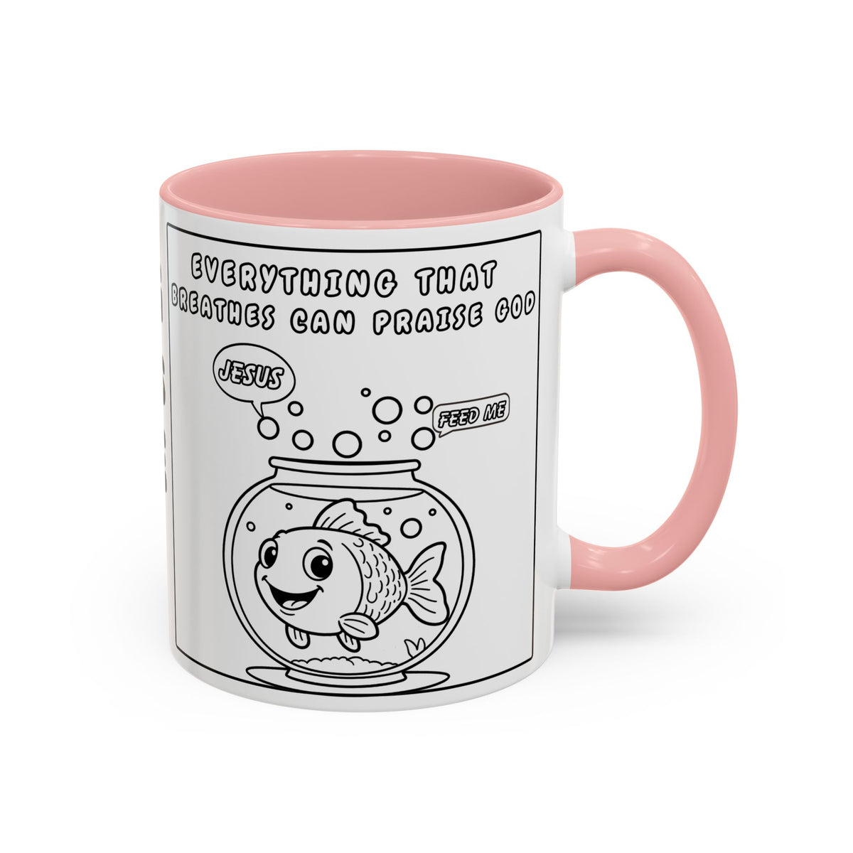 Everything That Breathes Can Praise God — Christian Coffee Mug —  Accent Mug (11/15oz)