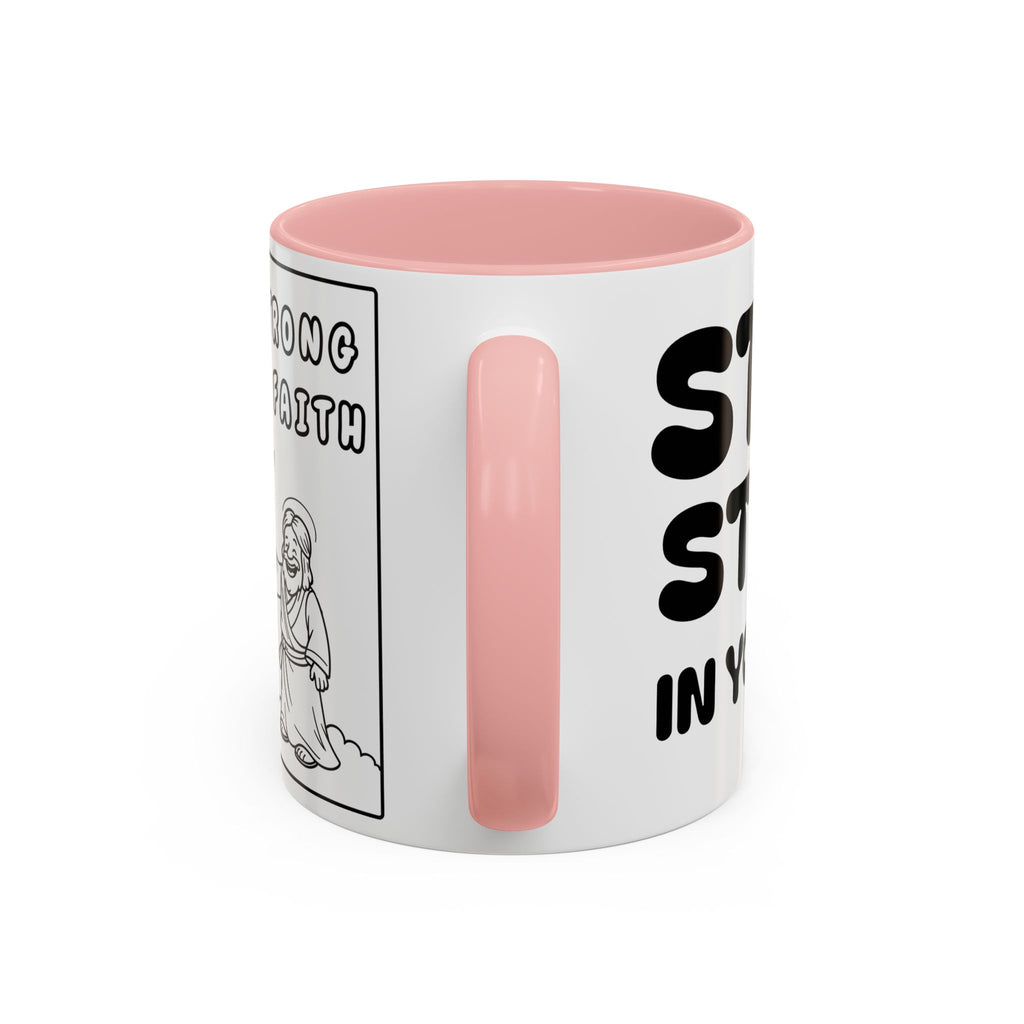 Stand Strong in Your Faith — Accent Coffee Mug — Inspirational Christian Scripture Gift (11/15 oz)