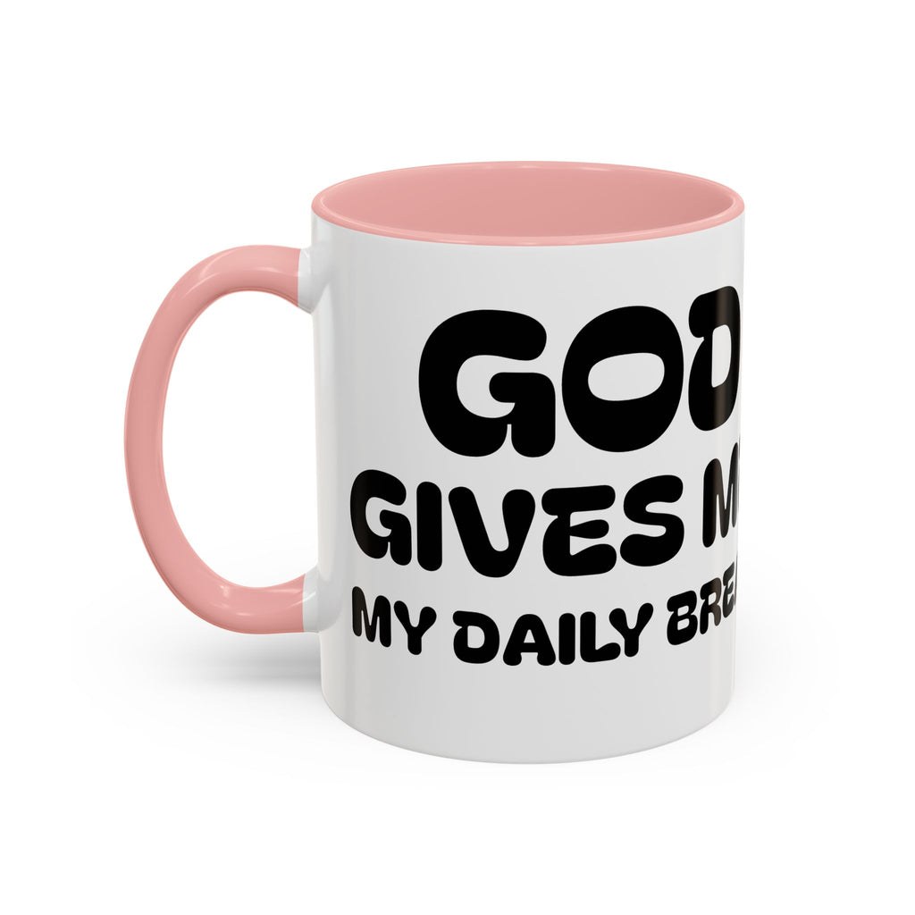 God Gives Me My Daily Bread — Daily Bread Accent Coffee Mug —  Inspirational Christian Mug
