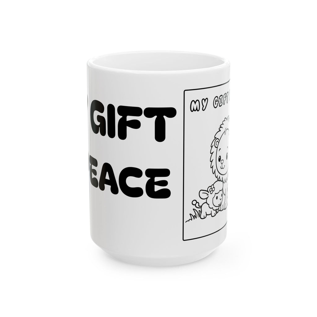 My Gift Is Peace Mug –  Ceramic Coffee Cup (11oz, 15oz)