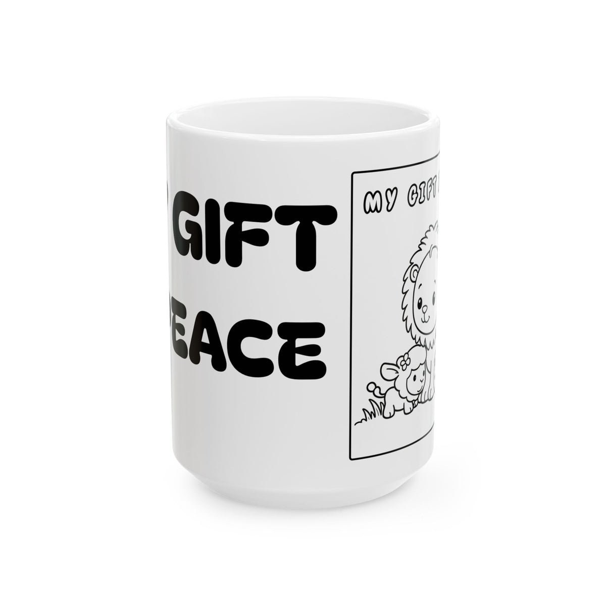 My Gift Is Peace Mug –  Ceramic Coffee Cup (11oz, 15oz)