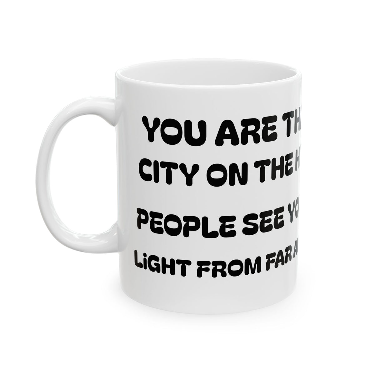 You Are That City on the Hill Ceramic Mug – Inspirational Angel Quote Coffee Cup (11oz/15oz)