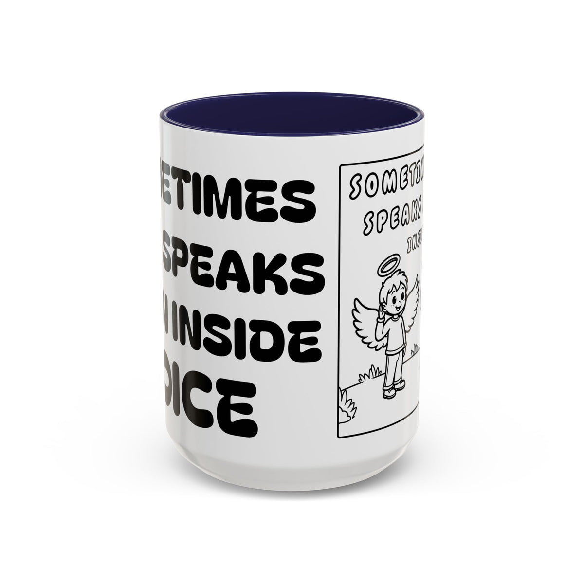 Sometimes God Speaks in an Inside Voice  -  Inspirational Coffee Mug