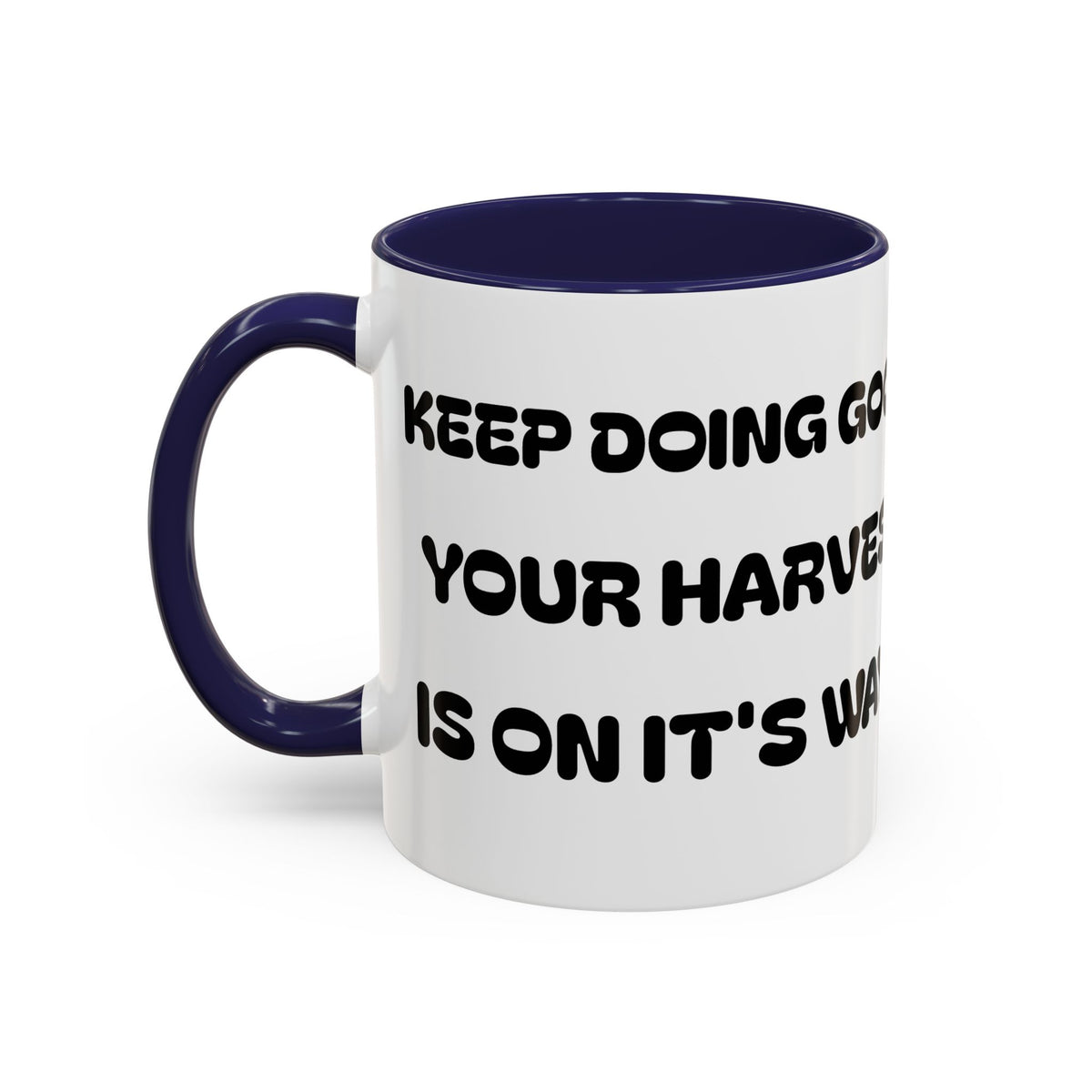 Keep Doing Good Your Harvest Is On It's Way — Accent Coffee Mug —  II - Christian Inspirational Angel Design (11/15oz)