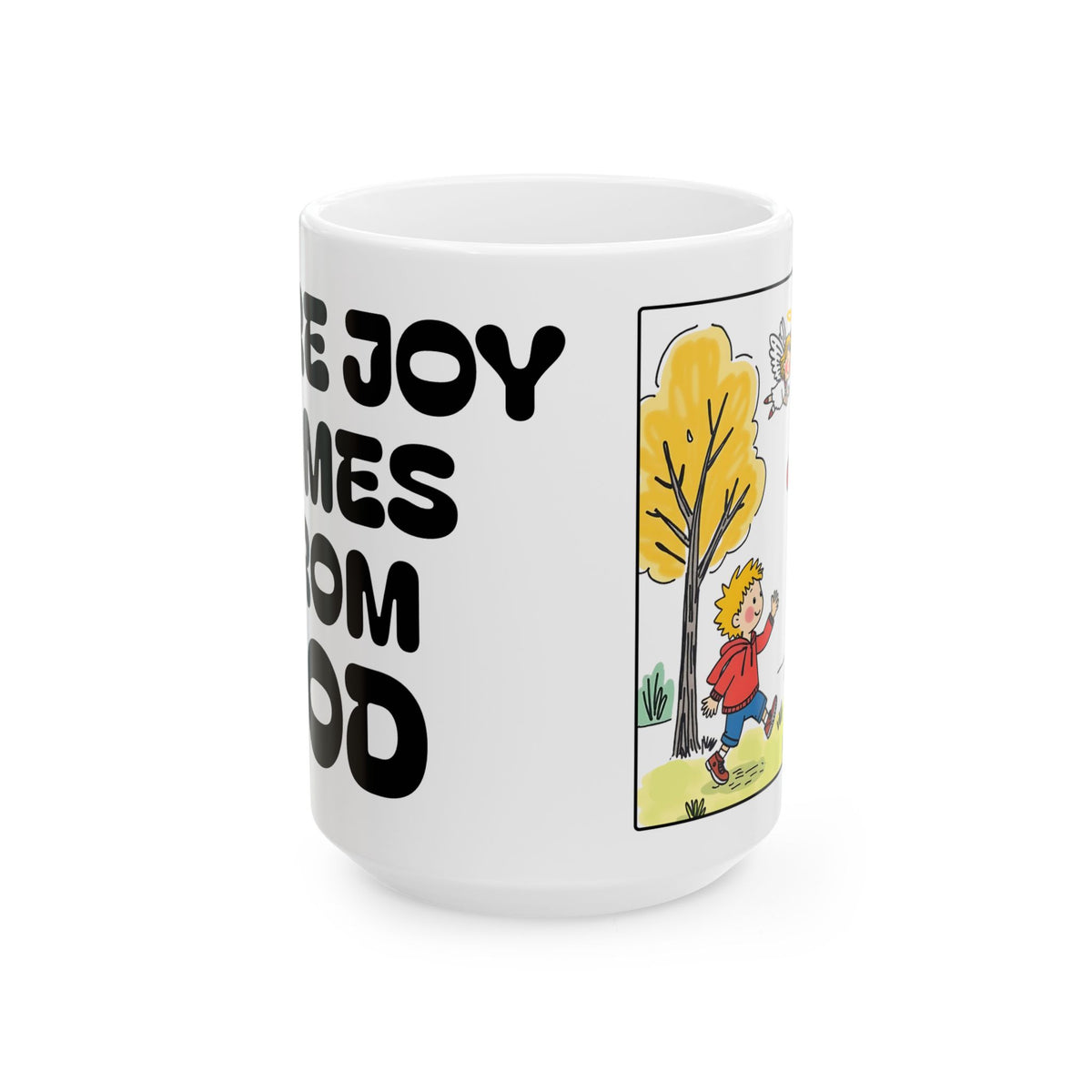 Pure Joy Comes From God Ceramic Mug — Inspirational Faith Coffee Cup (11oz/15oz)