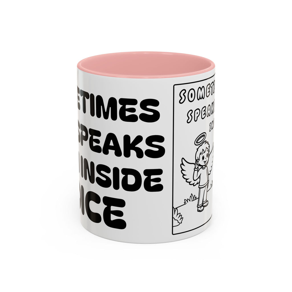 Sometimes God Speaks in an Inside Voice  -  Inspirational Coffee Mug