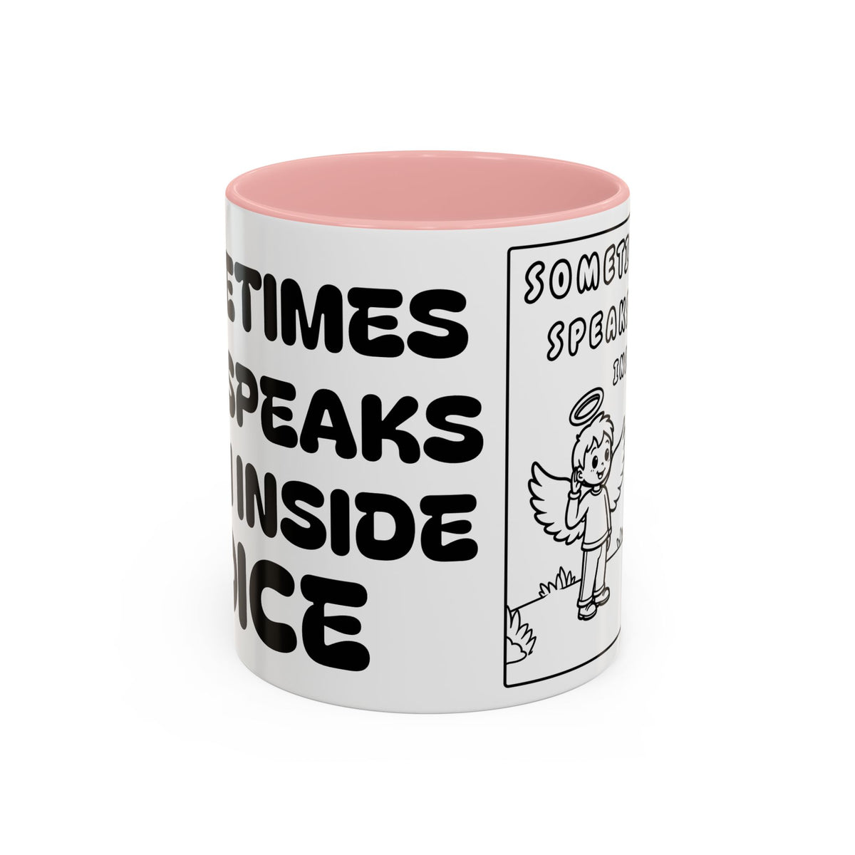 Sometimes God Speaks in an Inside Voice  -  Inspirational Coffee Mug