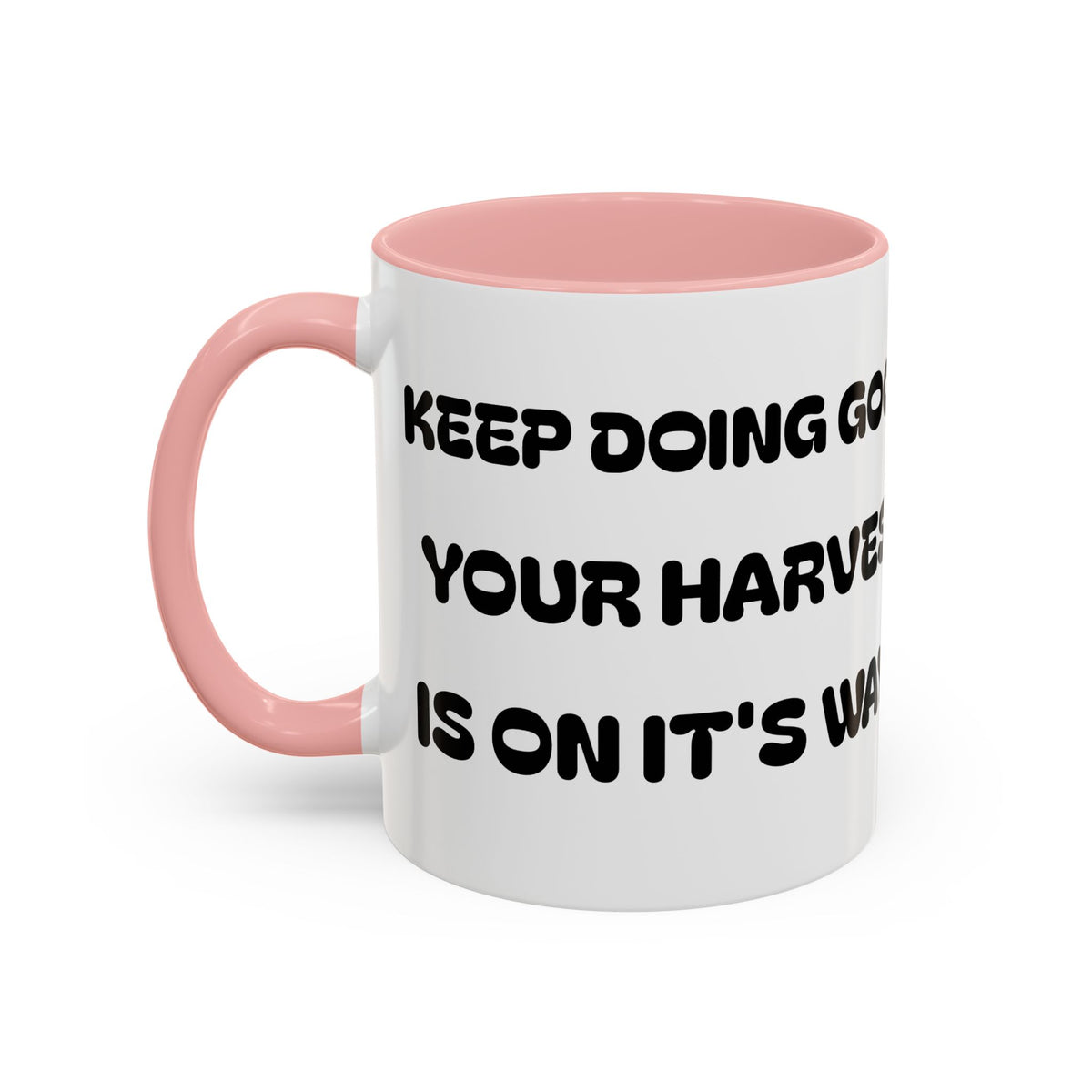 Keep Doing Good Your Harvest Is On It's Way — Accent Coffee Mug —  II - Christian Inspirational Angel Design (11/15oz)