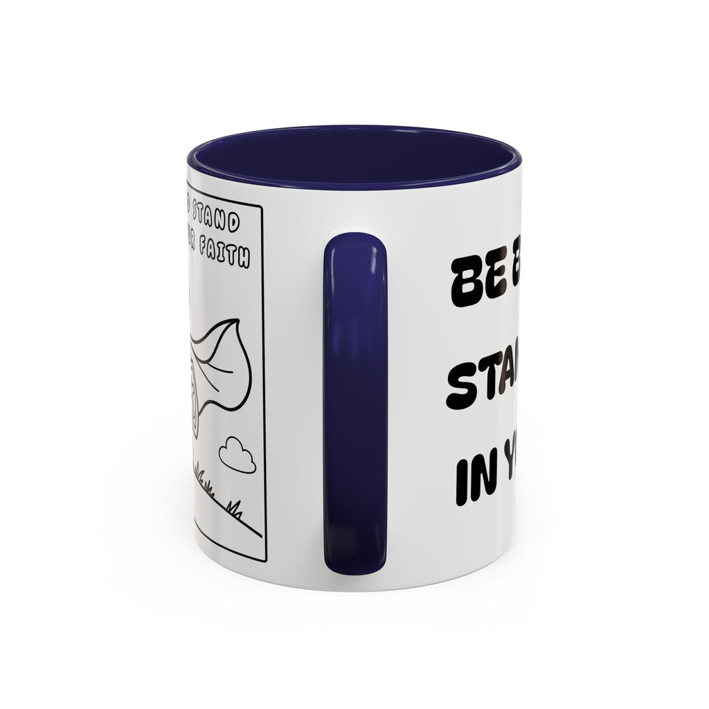 Be Brave and Stand Strong in Your Faith — Accent Coffee Mug