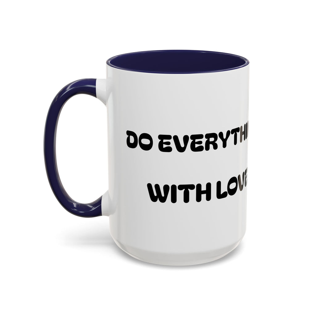 Do Everything With Love II —  Accent Coffee Mug — Inspirational Kid-Friendly Ceramic Mug (11/15oz)